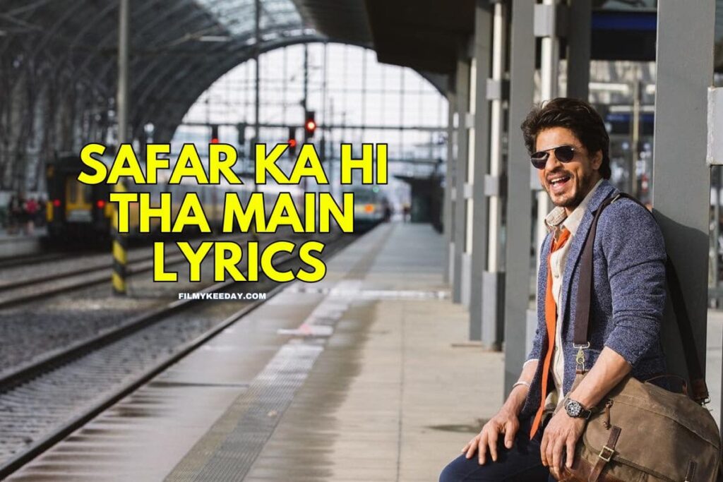 Safar Ka Hi Tha Main Lyrics with Translations