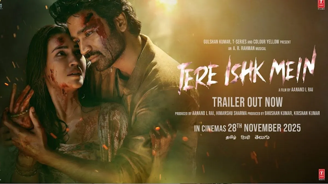New Release : Tere Ishk Mein – Catch the buzz around Dhanush and Kriti Sanon’s Romantic Film